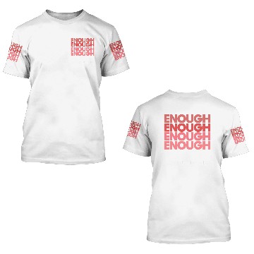 Discover Enough - End Gun Violence 3D T Shirts