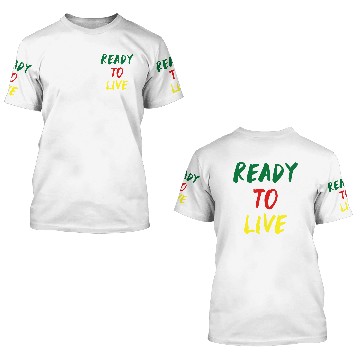 Discover Ready To Live 3D T Shirts