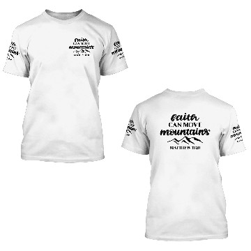 Discover Faith Can Move Mountains Matthew 1720 3D T Shirts