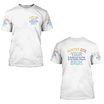 Discover Always Cite Your Evidence Bruh English Teacher 3D T Shirts