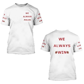 Discover We almost always almost win 3D T Shirts