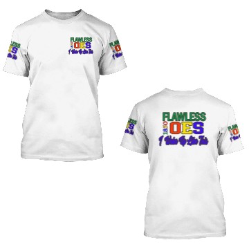 Discover Oes Is Flawless 3D T Shirts