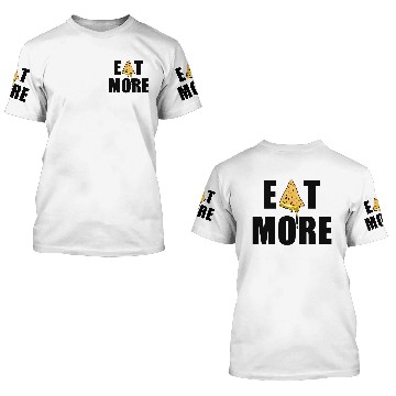 Discover Eat More Nacho Cheese 3D T Shirts