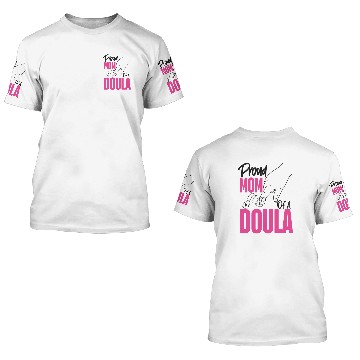 Discover Doula Birth Worker Mom Proud Mom 3D T Shirts