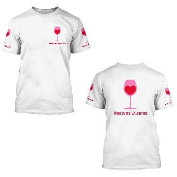 Discover Wine is my Valentine 3D T Shirts