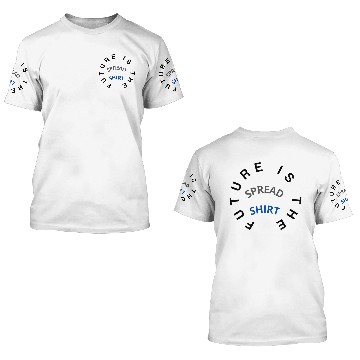 Discover FUTURE IS THE SPREAD 3D T Shirts