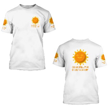 Discover Grateful for every moment positive affirmation 3D T Shirts
