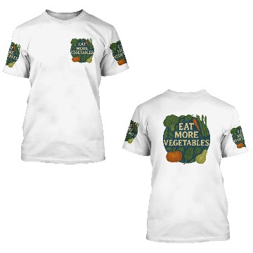 Discover Eat more Vegetables 3D T Shirts