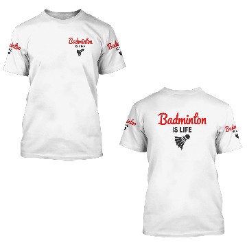Discover Badminton Is Life Typography Design 3D T Shirts