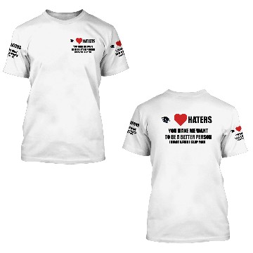Discover I LOVE HATERS 3D T Shirts