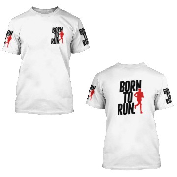 Discover Born to run 3D T Shirts