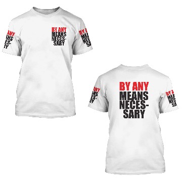 Discover By Any Means Necessary 3D T Shirts