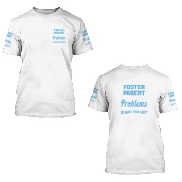Discover Foster Parent 3D T Shirts