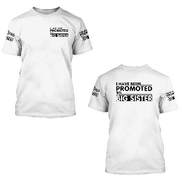Discover PROMOTED TO BIG SISTER 3D T Shirts