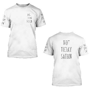 Discover Not Today Satan 3D T Shirts