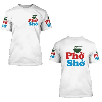Discover Phở Shở 3D T Shirts