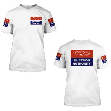 Discover Question Authority Anti-Trump Checks and Balances 3D T Shirts