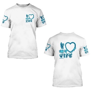 Discover I Love My WIFE  in BLUE 3D T Shirts