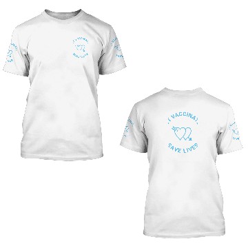 Discover Get Vaccinated save lives light blue white hearts 3D T Shirts