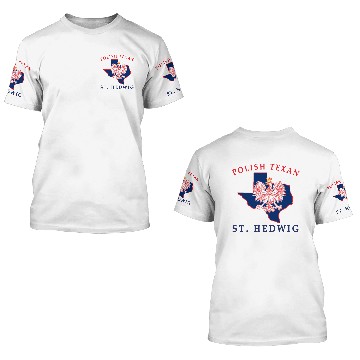 Discover St. Hedwig Polish Texan 3D T Shirts