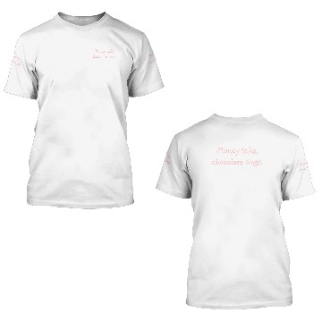 Discover Money talks, chocolate sings. Ringer 3D T Shirts