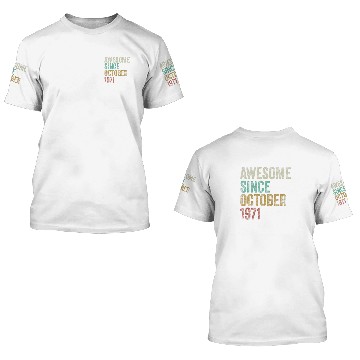 Discover Awesome Since October 1971 50Th Birthday Gift 50 Y 3D T Shirts