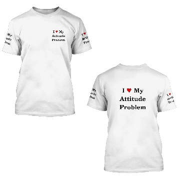Discover I (heart) My Attitude Problem 3D T Shirts