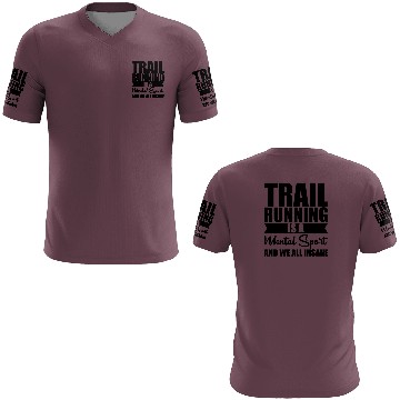 Discover Trail Running Is A Mental Sport And We Are Insane3 3D T Shirts