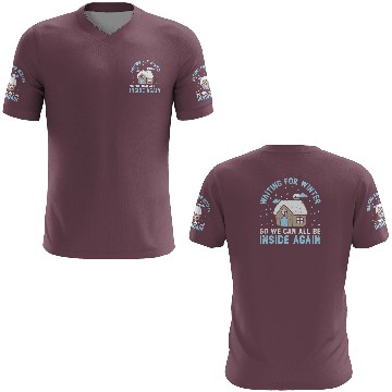 Discover Waiting For Winter So We Can All Be Inside Again 3D T Shirts