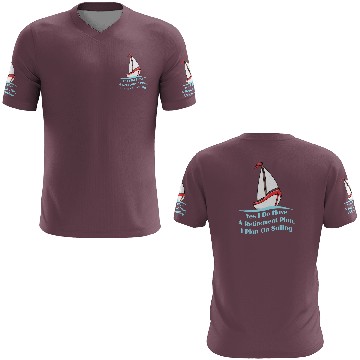 Discover Yes I Do Have A Retirement Plan For Sailing Fan 3D T Shirts