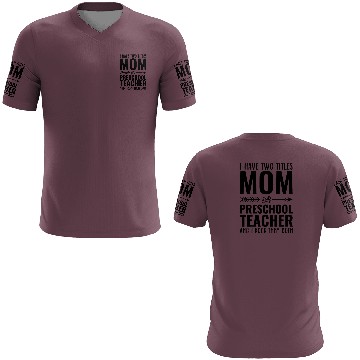 Discover I Have Two Titles Mom and PRESCHOOL TEACHER 3D T Shirts