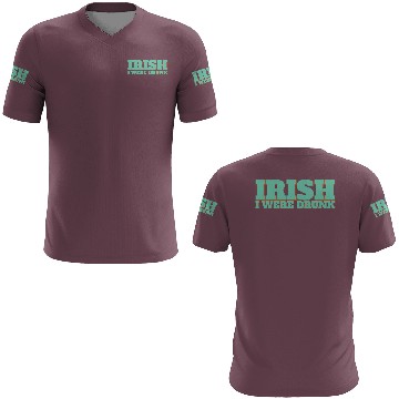 Discover Irish I Were Drunk 3D T Shirts