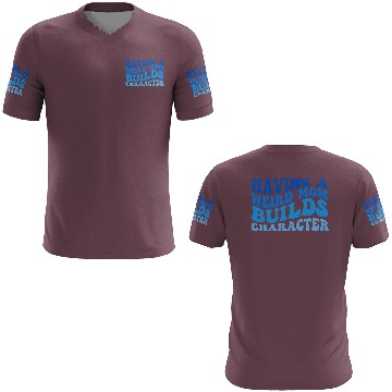 Discover Having A Weird Mom Builds Character 3D T Shirts