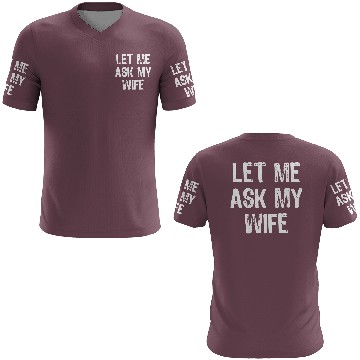 Discover Let Me Ask My Wife Funny 3D T Shirts