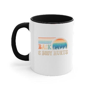 Discover Back and Body Hurts Meme Accent Mugs