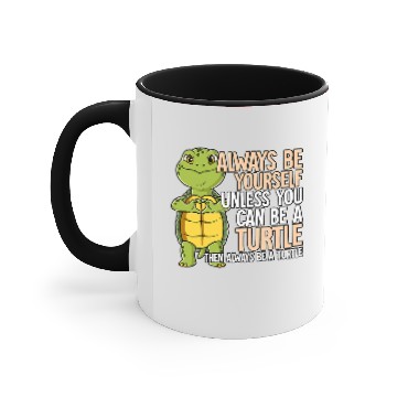 Discover KV9 Turtle Always Be Yourself Unless You Can Be A Turtle Accent Mugs