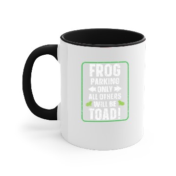 Discover Frog Gift Parking Only All Others Will Be Toad Froggy Tadpole Accent Mugs