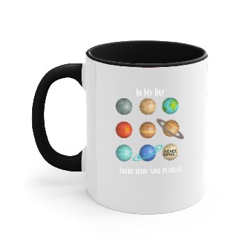 Discover Astronauts In my day there were 9 planets Pluto Never forget space Accent Mugs