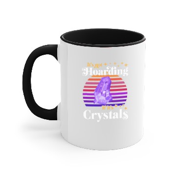 Discover Its Not Hoarding If Its Crystals Geologist Crystal Accent Mugs