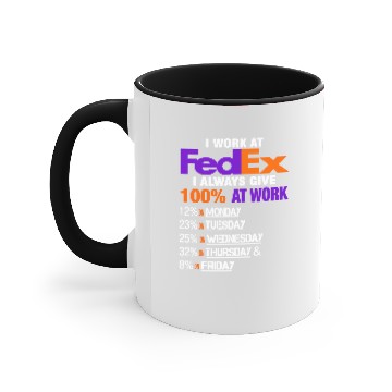 Discover I Work at FedEx I Always Give 100 At Work 3D Accent Mugs