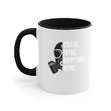 Discover Its Fine Im Fine Everything Is Fine Sarcastic Accent Mugs