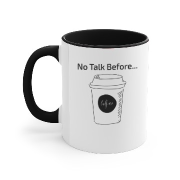 Discover No Talk Before Coffee Accent Mugs