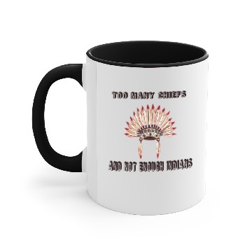 Discover Too many chiefs indians Accent Mugs