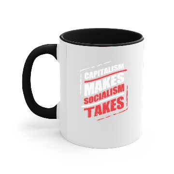 Discover Capitalism makes Socialism Takes Accent Mugs