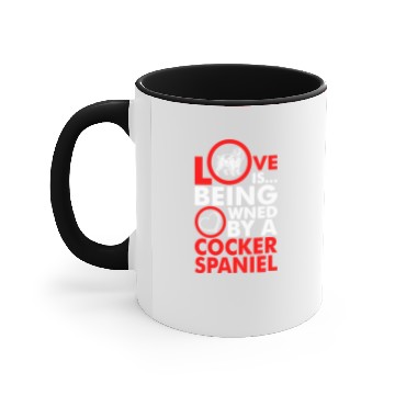 Discover Love Is Being Owned By A Cocker Spaniel Accent Mugs