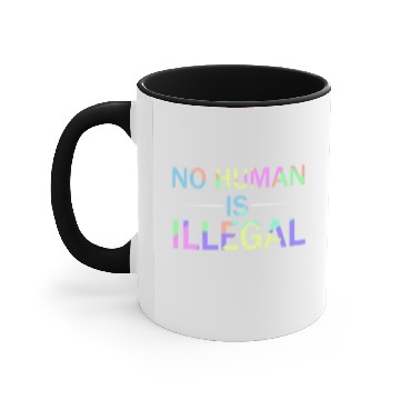 Discover No human is illegal Accent Mugs