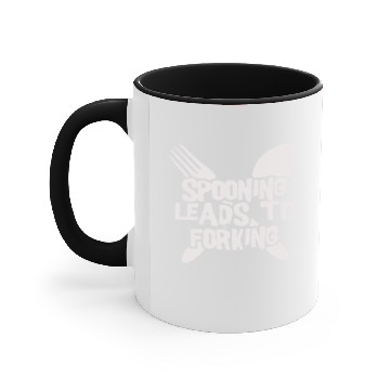 Discover Spooning Leads To Forking Accent Mugs