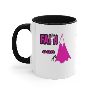 Discover Faith can move mountains Accent Mugs