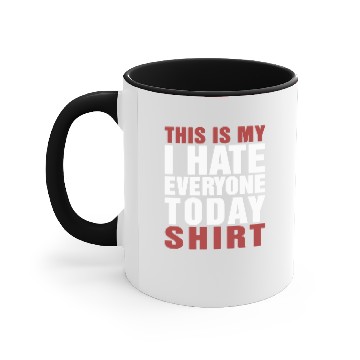 Discover This is my i hate everyone today Accent Mugs