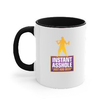 Discover Instant Asshole. Just Add Beer! Accent Mugs